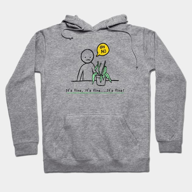 Plant Mom Funny Its Fine Everythings Fine Im OK Artwork Hoodie by Created by JR